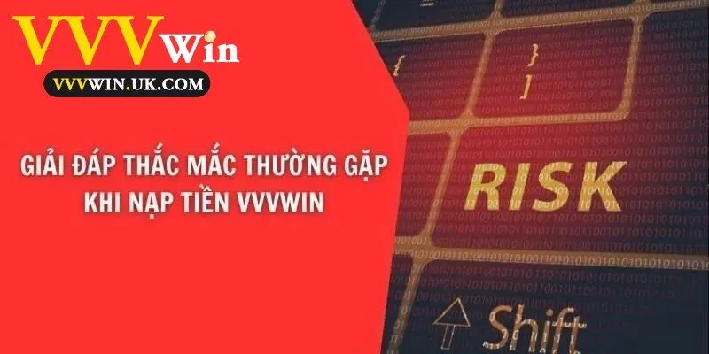Giải đáp thắc mắc thường gặp khi nạp tiền Vvvwin